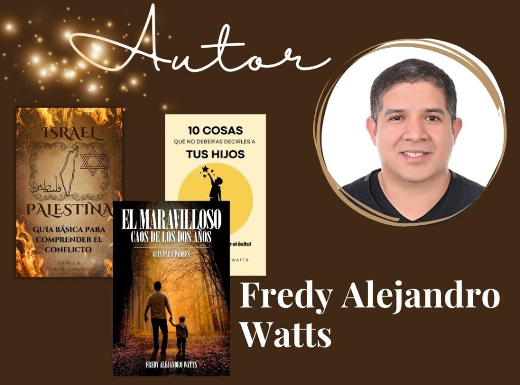 Fredy Alejandro Watts, autor bestseller de: Palestina. 10 cosas que no deberias decirle a tu hijo y El maravilloso caos de los 2 años
