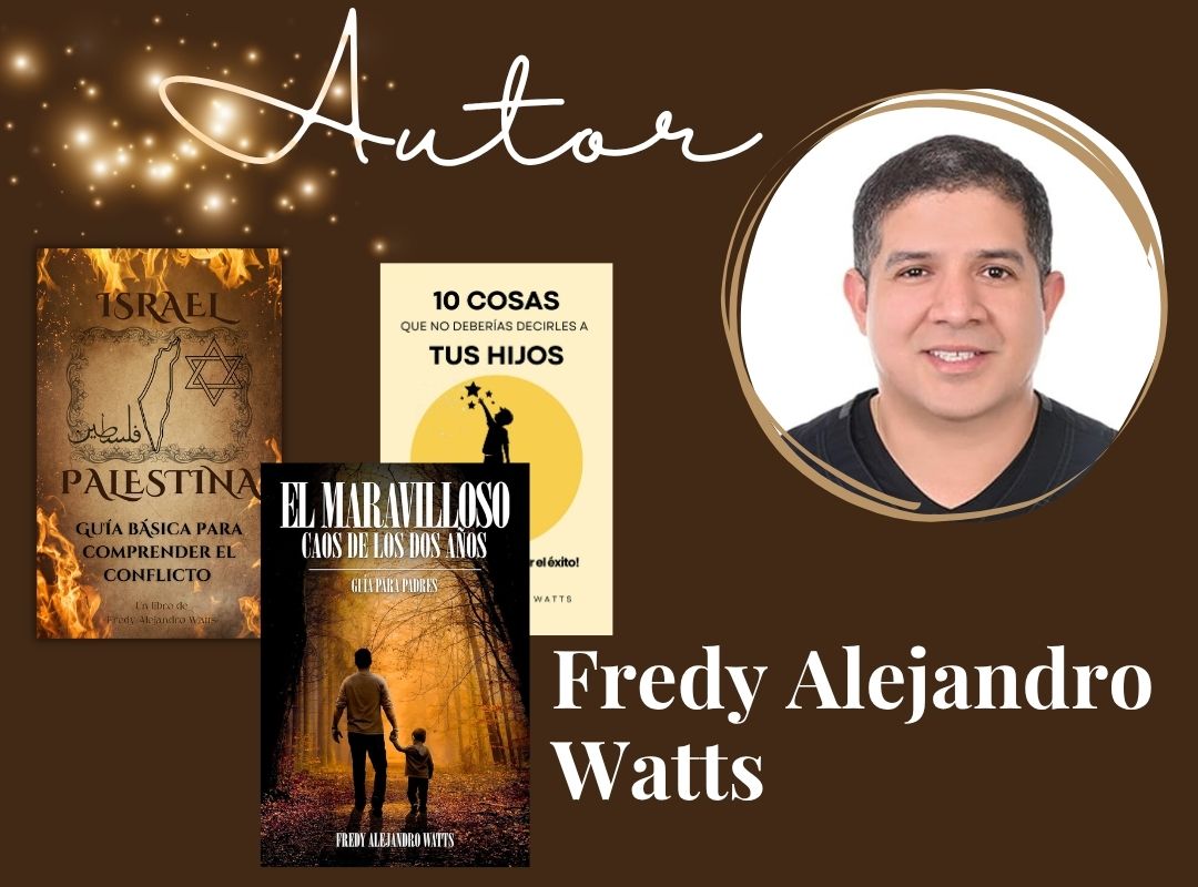 Fredy Alejandro Watts, autor bestseller de: Palestina. 10 cosas que no deberias decirle a tu hijo y El maravilloso caos de los 2 años