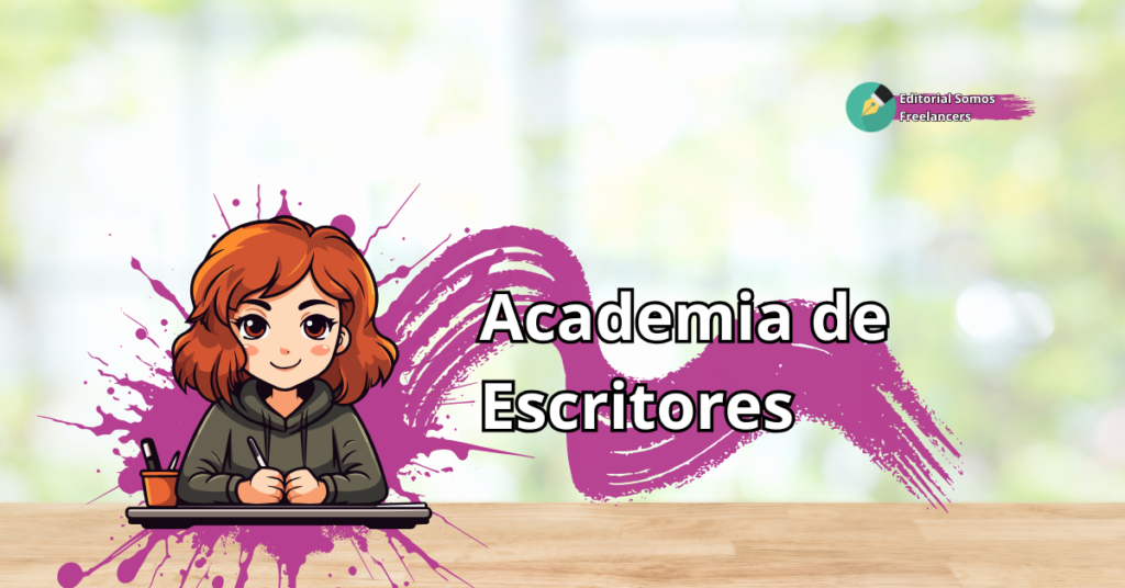 Academia de Escritores - Editorial Somos Freelancers