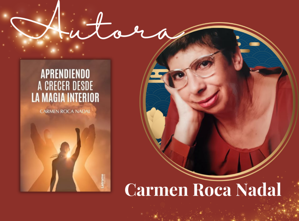 Carmen Roca Nadal, escritora independiente, Autora autopublicada de "Aprendiendo a crecer desde la magia interior".