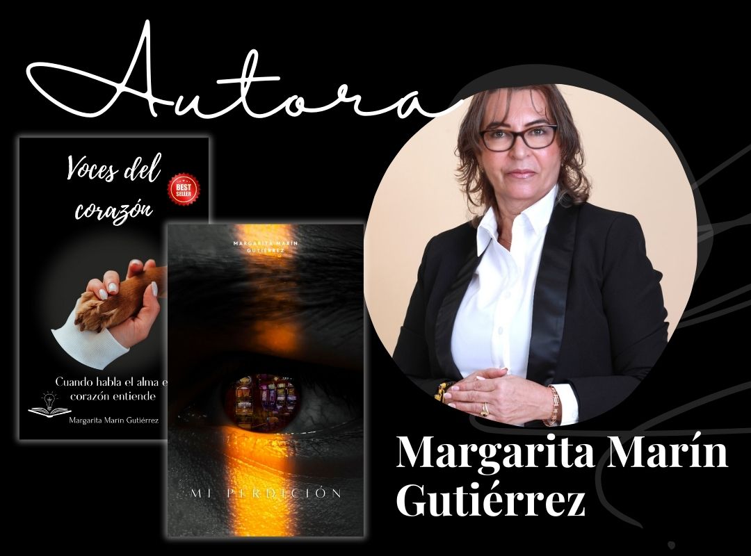 Margarita Marín Gutiérrez, escritora independiente, autora de la obra bestseller "Voces del corazón" y de "Mi perdición", dos libros disponibles en Amazon.