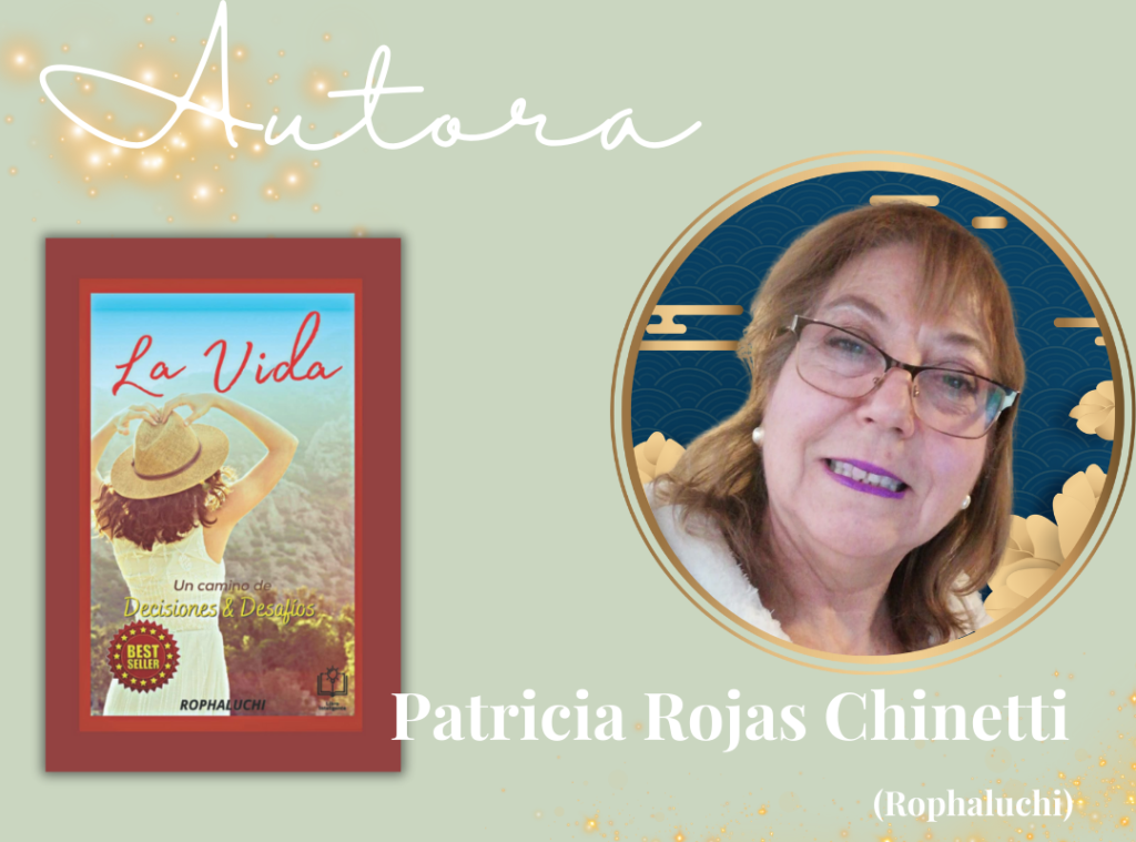 Patricia Rojas Chinetti, escritora independiente, Autora autopublicada bestseller de "La vida: Un camino de decisiones y desafíos", "Mi abuela una artesana" y "León y el caracol" dos libros que estarán disponibles en Amazon próximamente.