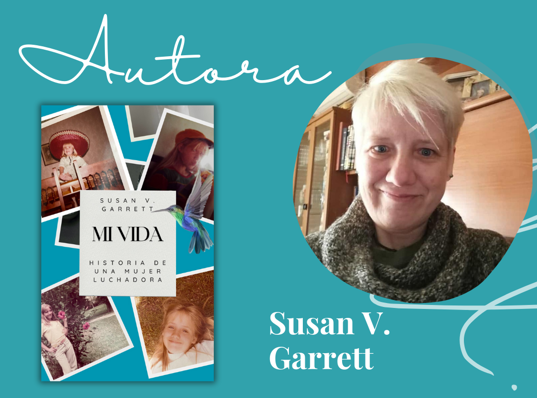 Susan V. Garrett, escritora independiente, autora de "Mi vida: Historia de una mujer luchadora", un libro disponible en Amazon.