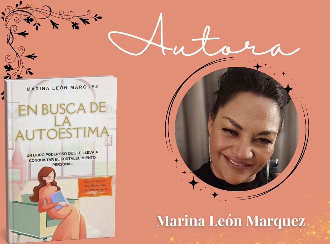 Marina León Martínez Marquez. Autora Bestseller de En busca de la Autoestima.
