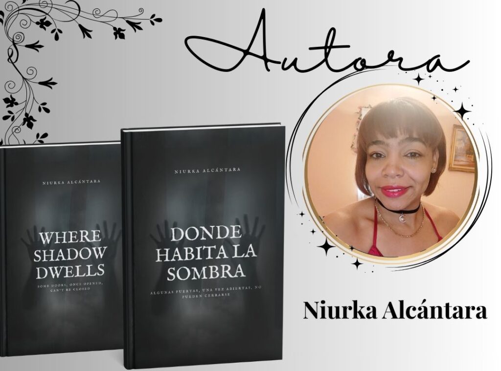 Niurka Alcántara, Autora bestseller del libro Donde habita la sombra: algunas puertas una vez abiertas, no pueden cerrarse.