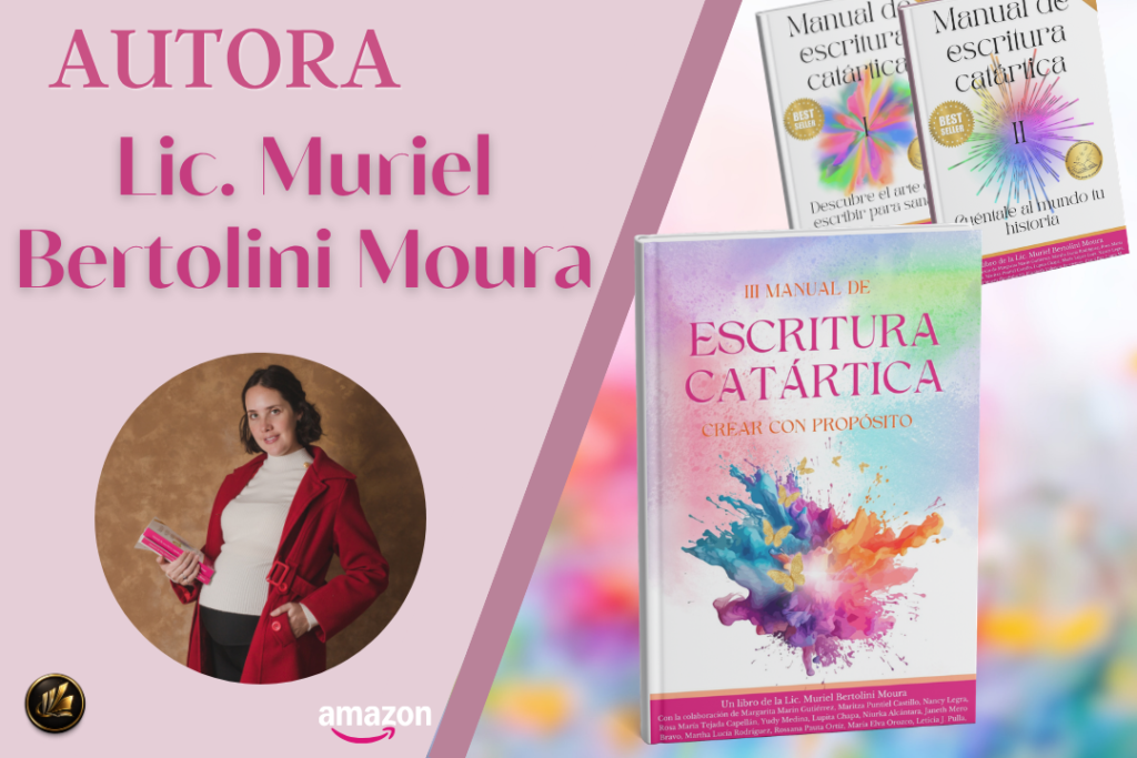 Lic. Muriel Bertolini Moura Autora Bestseller, creadora del metodo de escritura catártica fundadora de editorial Somos Freelancers