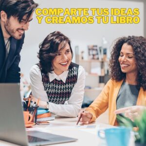 comparte tus ideas e ideamos y manufacturamos tu libro