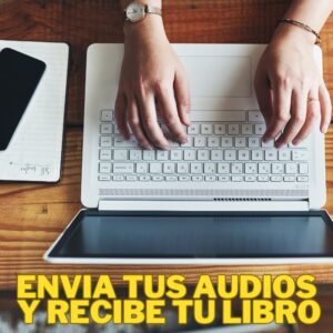 transcribimos tus audios para crear tu libro