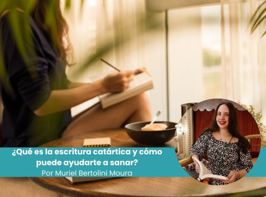 que es la escritura catártica y como puede ayudarte a sanar - por Muriel Bertolini Moura