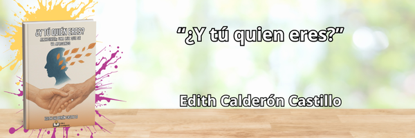 Edith Calderón Castillo autora de gracias a la vida, ámate , ¿y tú quien eres?
