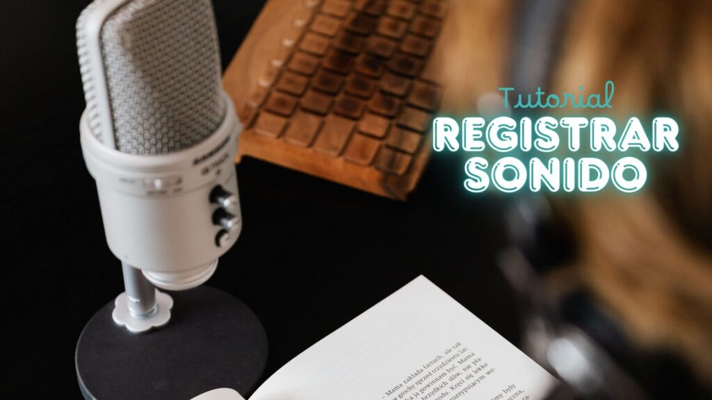 tutorial paso a paso grabar audiolibro