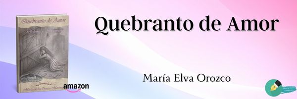 Quebranto de Amor María Elva Orozco