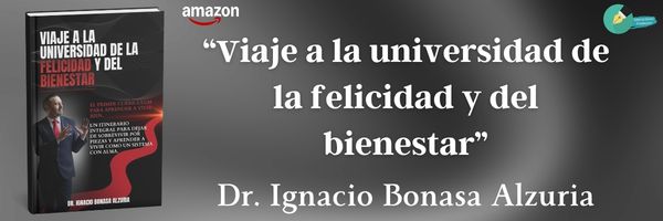 Lanzamiento Viaje a la universidad de la felicidad y del bienestar. Dr Ignacio Bonasa Alzuria