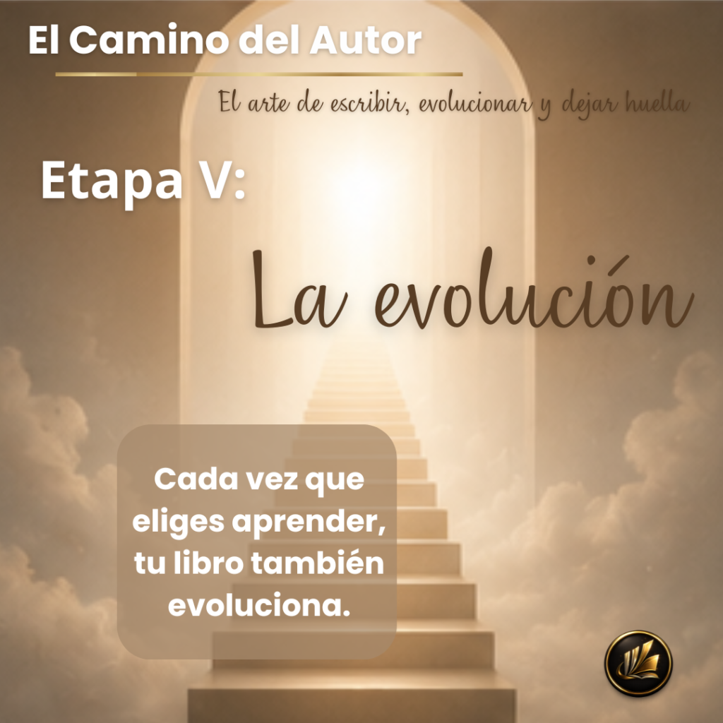 El camino del autor - Etapa VI : La Evolución