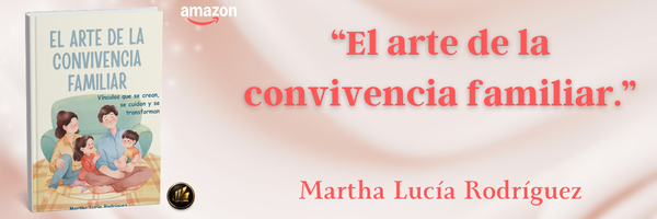 El arte de la convivencia familiar - Martha Lucía Rodríguez