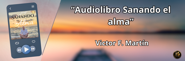 Sanando el alma Victor f. Martín. Audiolibro.