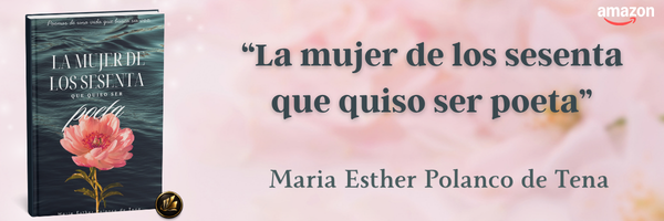 La mujer de los sesenta que quiso ser poeta Maria Esther Polanco de Tena